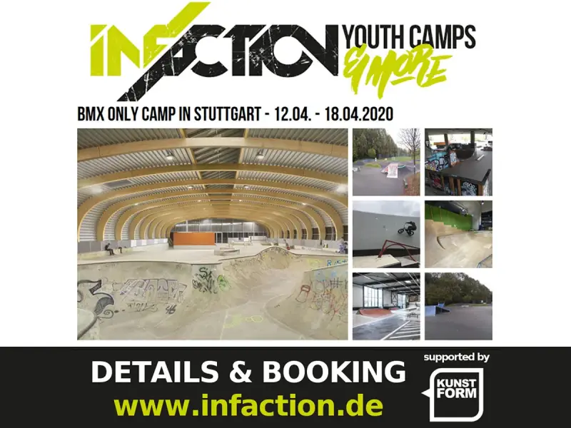 12.04. - 18.04.2020 - Infaction BMX Camp - Stuttgart 12.04. - 18.04.2020 - Infaction BMX Camp - Stuttgart